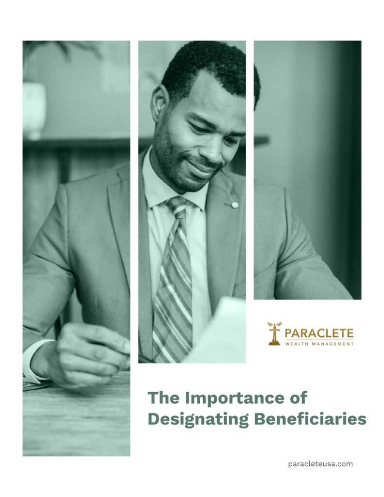 The Importance of Designating Beneficiaries | Paraclete Wealth Management